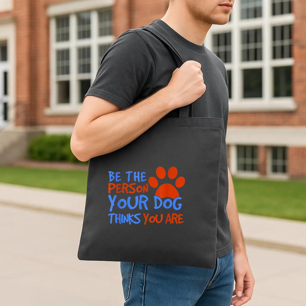 Be The Person Your Dog Thinks You Are Tote Canvas Bag image 2