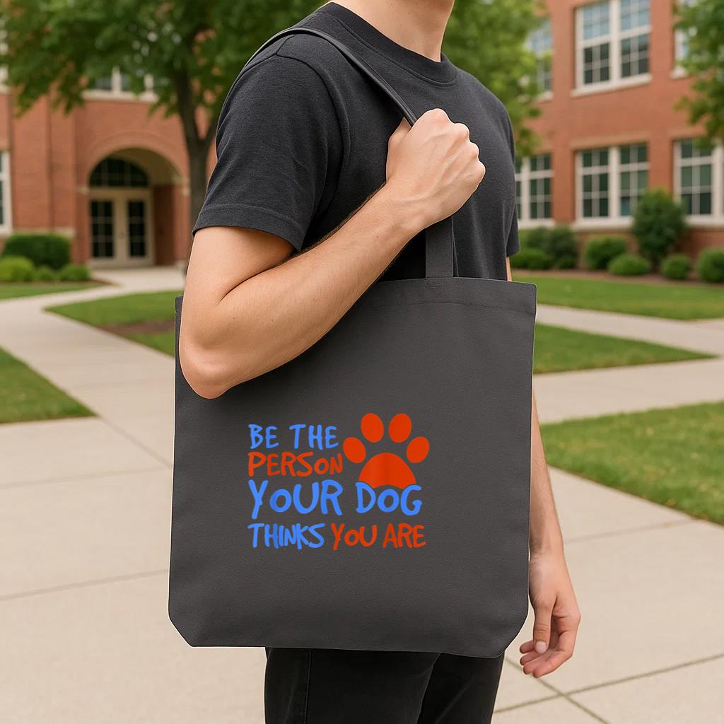 Be The Person Your Dog Thinks You Are Tote Canvas Bag image 3