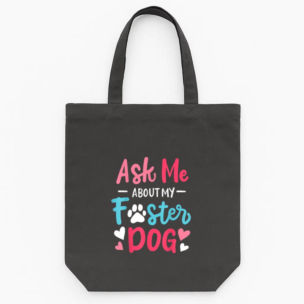 Ask Me About My Foster Dog Tote Canvas Bag image 0