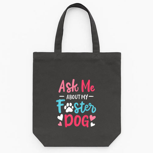 Ask Me About My Foster Dog Tote Canvas Bag image 0