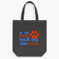 Be The Person Your Dog Thinks You Are Tote Canvas Bag image 0