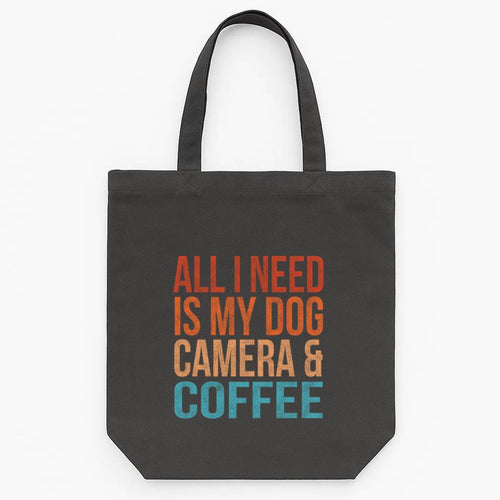 All I Need Is My Dog Coffee And My Camera Tote Canvas Bag image 0